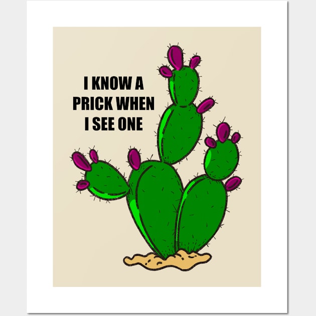 I KNOW A PRICK WHEN I SEE ONE Wall Art by Lacklander Art Studio